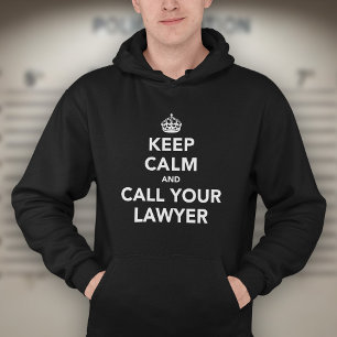 Bleib ruhig und rufe deinen Anwalt an Lustiger A Hoodie