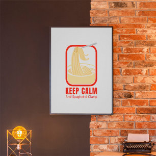Bleib ruhig und Spaghettiklemme Poster