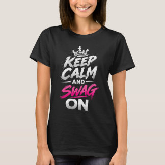 Bleib ruhig und Swag On Parodie Trendzitat T-Shirt