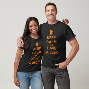 Bleib ruhig und trinke ein Bier T-Shirt