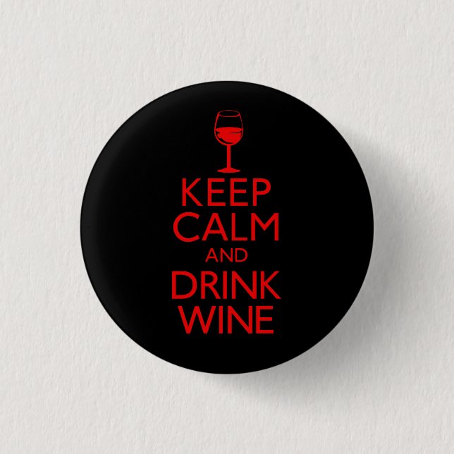 Bleib ruhig und trinke Wein Button (Vorderseite)