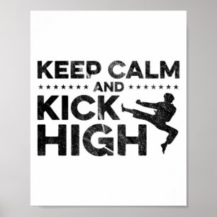 Bleib ruhig und tritt hoch Karate Kämpfer Martial Poster
