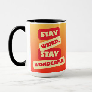 Bleib seltsam, Bleib wunderbar Tasse