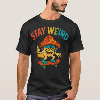 Bleib seltsam Pilz Skateboard Lustig Retro T-Shirt