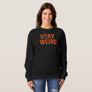 Bleib seltsam Retro Streetwear Sweatshirt