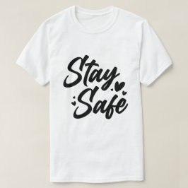 Bleib sicher Minimalistische Motivations-Typografi T-Shirt