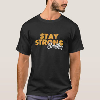 Bleib stark Bruder Inspirierendes Geschwister-Zita T-Shirt