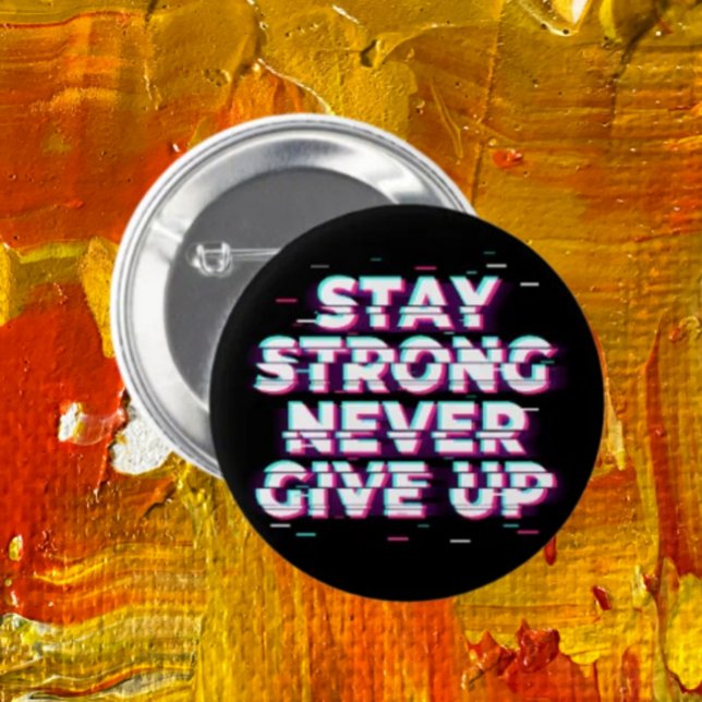 BLEIB STARK GIB NIEMALS AUF Button – Neon Glitch (Von Creator hochgeladen)