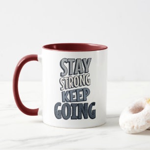 Bleib Stark Mach Weiter – Grauer Inspirierender Be Tasse