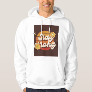Bleib Stark – Motivationszitat T-Shirt & Hoodie