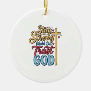 Bleib Stark Vertraue Gott Christliches Kreuz-Shirt Keramik Ornament