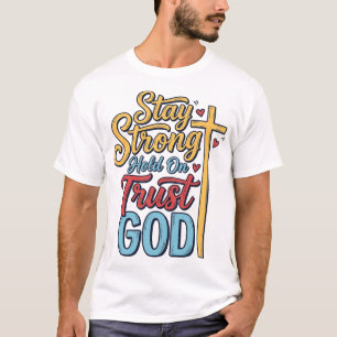 Bleib Stark Vertraue Gott Christliches Kreuz-Shirt T-Shirt