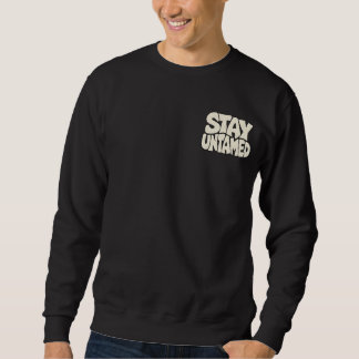 Bleib Ungezähmt — Wilde Seele & Freiheit Typografi Sweatshirt