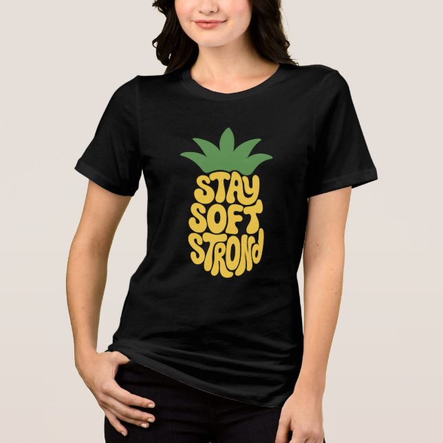 Bleib weich Bleib stark Ananas-Typografie Tri-Blend Shirt (Vorderseite)