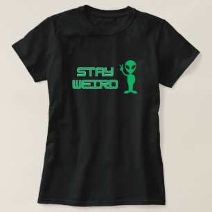 Bleib Weird Alien T-Shirt