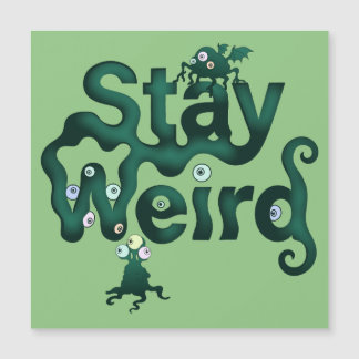 Bleib Weird Monster Magnetkarte