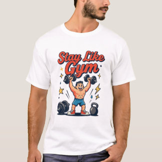 Bleib wie Gym Workout Cartoon Design T-Shirt