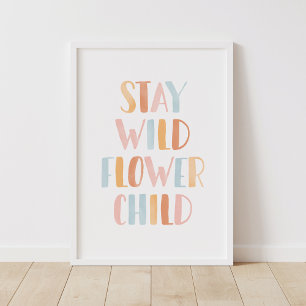 Bleib wild, Blumenkind, Boho-Mädchen-Zimmerdekorat Poster