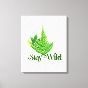 Bleib wild Fernblatt Natur Leinwand Wandkunst