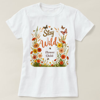 Bleib Wild Flower Child Boho Floral Grafik T-Shirt