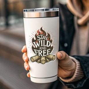 Bleib wild & frei Feuerstelle Aufkleber ausgesta