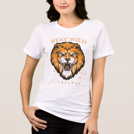 Bleib wild, furchtlose Löwe T-Shirt für Frauen | A Tri-Blend Shirt