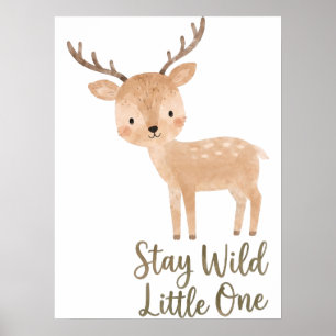 Bleib wild, kleines Eins, süßes Wasserfarben Reh Poster