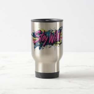 "Bleib Wild" - Lebendiges Graffiti-Style Textdesig Reisebecher