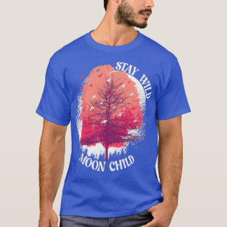 Bleib wild Mond Kind Boho Frieden Hippie-Geschenk T-Shirt