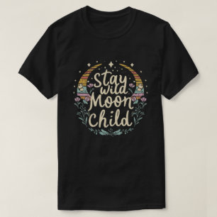 Bleib wild, Mondkind T-Shirt Mystischer Boho-Sti