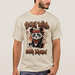 Bleib wild, niemals gebrochener Panda Street Art D T-Shirt