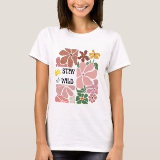 Bleib Wild Retro-Blumen-T-Shirt-Design T-Shirt