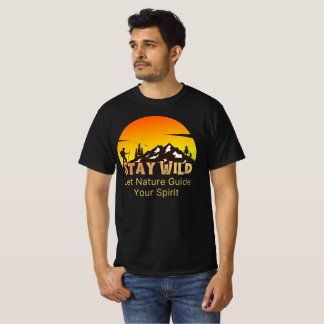 Bleib wild und frei, lass die Natur deinen Geist l T-Shirt