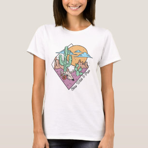 Bleib wild und frei T-Shirt