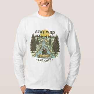 Bleib wild und süß T-Shirt