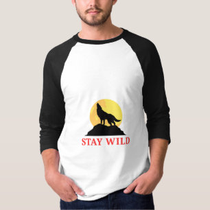 Bleib wild Wolf heult bei Vollmond T-Shirt