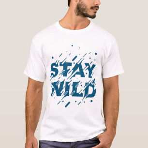 Bleib Wildes Abenteuer T-Shirt
