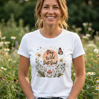 Bleib wildes, sanftes Seelen T-Shirt