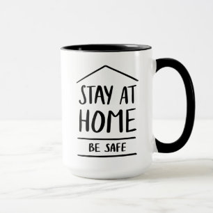 Bleibe an der Zuhause ist sicher Tasse