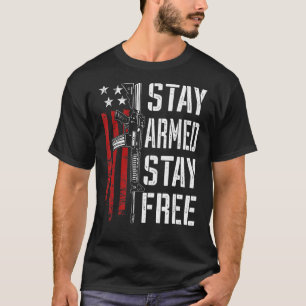 Bleibe Armed Bleibe Free Pro Gun AR15 Besitzer 2nd T-Shirt