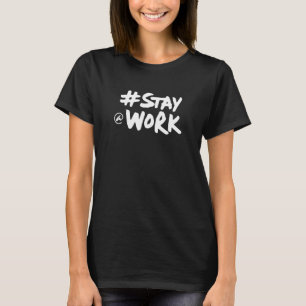 Bleibe at Work Hard Bleibe Humble Slogan Office Ta T-Shirt