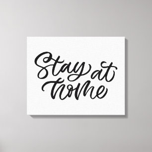 Bleibe auf Zuhause  Extravaganter Schriftart Leinwanddruck