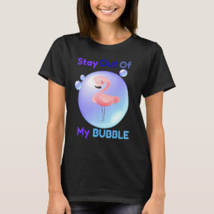 Bleibe aus meiner Blase Flamingo T-Shirt