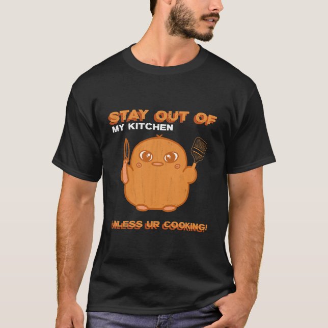 Bleibe aus meiner Küche, außer unsere Küche T-Shirt (Vorderseite)