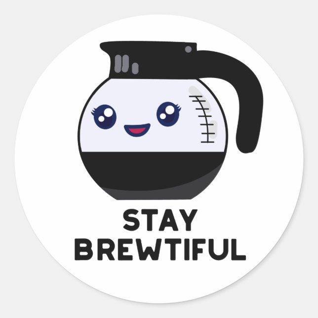 Bleibe Brewtiful Funny Coffee Pot Puff Runder Aufkleber (Vorderseite)