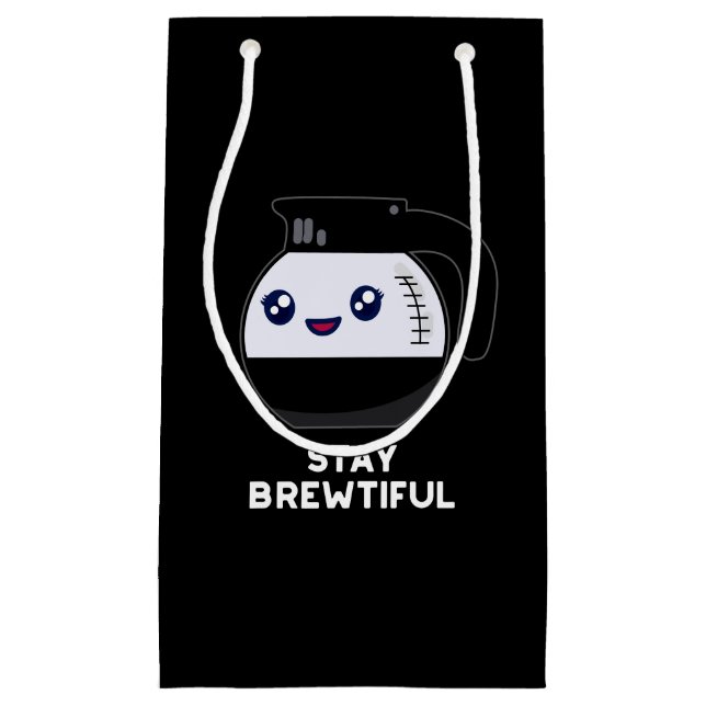 Bleibe Brewtiful Funny Coffee Pot Pun Dark BG Kleine Geschenktüte (Vorderseite)