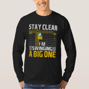 Bleibe Clear Vater Joke Ladle Crane Spaß Crane Ope T-Shirt