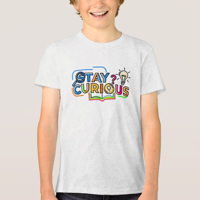 BLEIBE CURIOUS Tri-Blend SHIRT (Vorderseite)