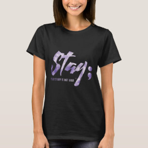 Bleibe deine Geschichte ist nicht über psychische T-Shirt