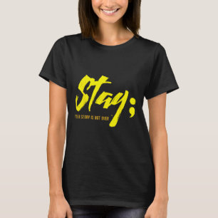 Bleibe deine Geschichte ist nicht über psychische T-Shirt